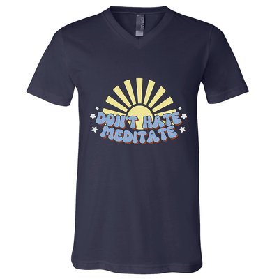 Don’T Hate Meditate V-Neck T-Shirt