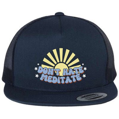 Don’T Hate Meditate Flatbill Hat