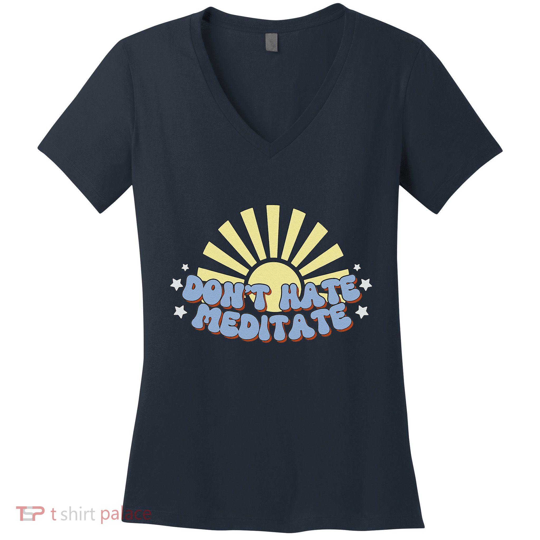 Don’T Hate Meditate Women's V-Neck T-Shirt