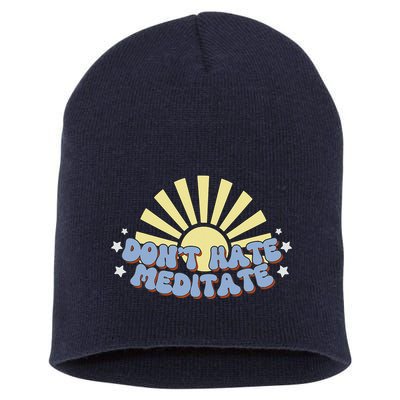 Don’T Hate Meditate Short Acrylic Beanie