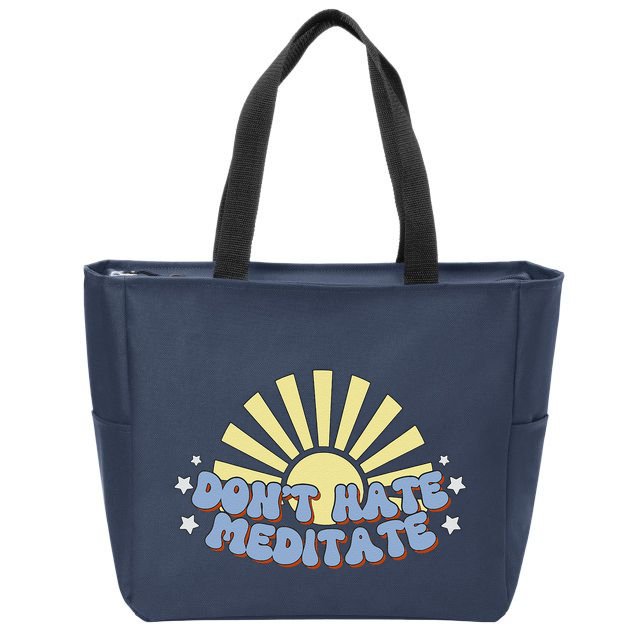 Don’T Hate Meditate Zip Tote Bag