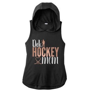 Dek Hockey Mom Support Deck Hockey Street Hockey Mom Gift Ladies PosiCharge Tri-Blend Wicking Draft Hoodie Tank