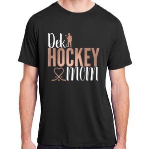 Dek Hockey Mom Support Deck Hockey Street Hockey Mom Gift Adult ChromaSoft Performance T-Shirt