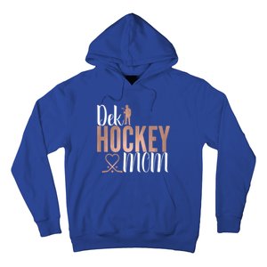 Dek Hockey Mom Support Deck Hockey Street Hockey Mom Gift Hoodie