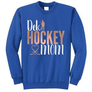 Dek Hockey Mom Support Deck Hockey Street Hockey Mom Gift Sweatshirt