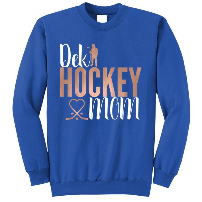 Dek Hockey Mom Support Deck Hockey Street Hockey Mom Gift Sweatshirt