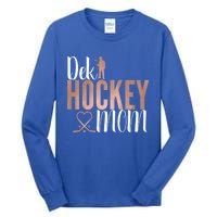 Dek Hockey Mom Support Deck Hockey Street Hockey Mom Gift Tall Long Sleeve T-Shirt