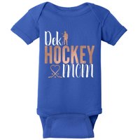 Dek Hockey Mom Support Deck Hockey Street Hockey Mom Gift Baby Bodysuit