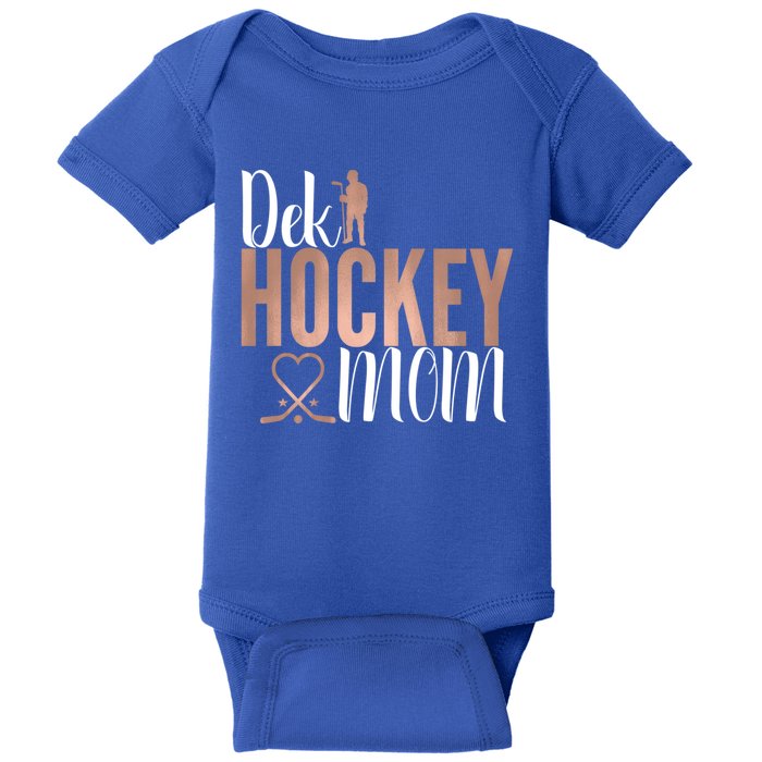 Dek Hockey Mom Support Deck Hockey Street Hockey Mom Gift Baby Bodysuit