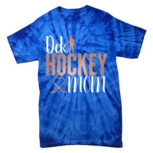 Dek Hockey Mom Support Deck Hockey Street Hockey Mom Gift Tie-Dye T-Shirt