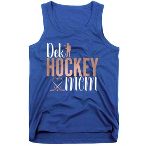 Dek Hockey Mom Support Deck Hockey Street Hockey Mom Gift Tank Top