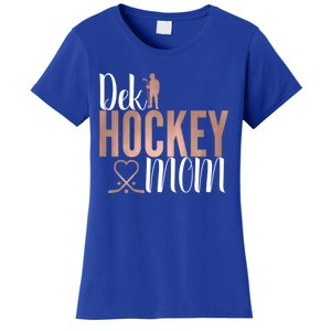 Dek Hockey Mom Support Deck Hockey Street Hockey Mom Gift Women's T-Shirt