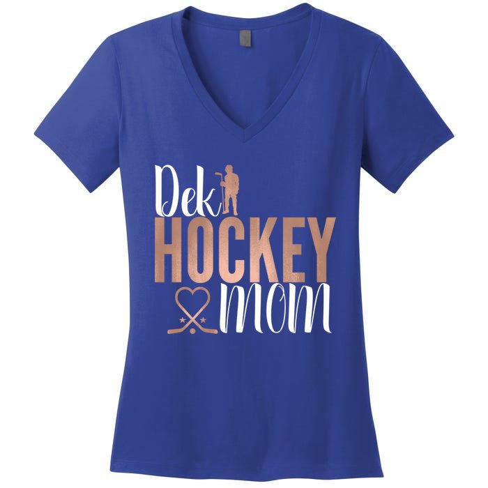 Dek Hockey Mom Support Deck Hockey Street Hockey Mom Gift Women's V-Neck T-Shirt