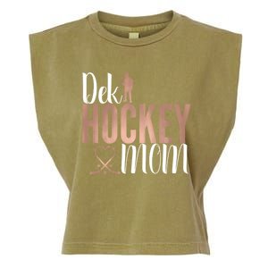 Dek Hockey Mom Support Deck Hockey Street Hockey Mom Gift Garment-Dyed Women's Muscle Tee