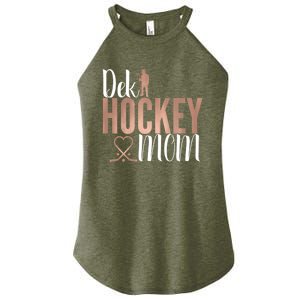 Dek Hockey Mom Support Deck Hockey Street Hockey Mom Gift Women's Perfect Tri Rocker Tank