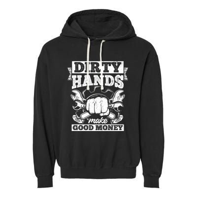 Dirty Hands Make CleanMoney Funny Repair Mechanic Gift Garment-Dyed Fleece Hoodie