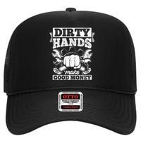 Dirty Hands Make CleanMoney Funny Repair Mechanic Gift High Crown Mesh Back Trucker Hat