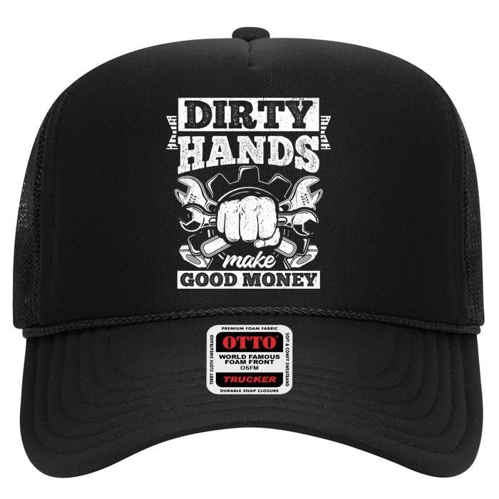 Dirty Hands Make CleanMoney Funny Repair Mechanic Gift High Crown Mesh Back Trucker Hat