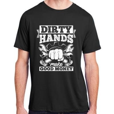 Dirty Hands Make CleanMoney Funny Repair Mechanic Gift Adult ChromaSoft Performance T-Shirt