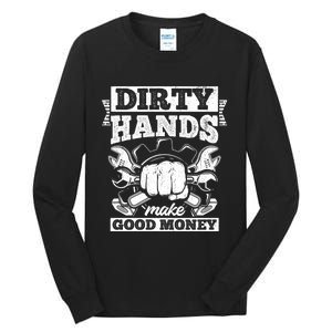 Dirty Hands Make CleanMoney Funny Repair Mechanic Gift Tall Long Sleeve T-Shirt