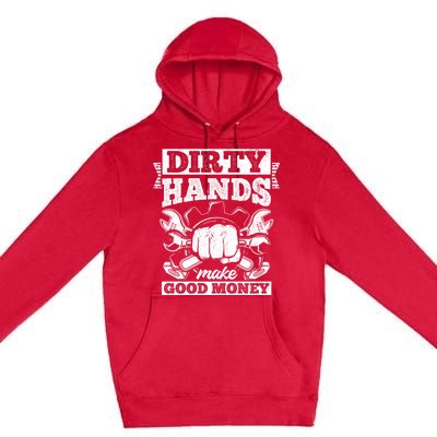 Dirty Hands Make CleanMoney Funny Repair Mechanic Gift Premium Pullover Hoodie