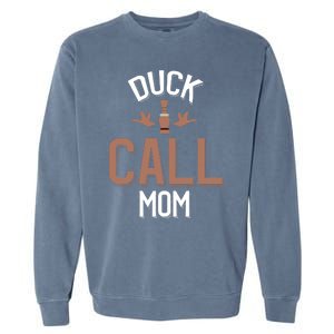 Duck Hunting Mom Duck Calling Family Gift Garment-Dyed Sweatshirt