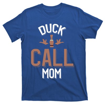 Duck Hunting Mom Duck Calling Family Gift T-Shirt