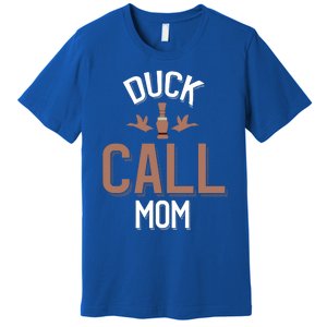 Duck Hunting Mom Duck Calling Family Gift Premium T-Shirt