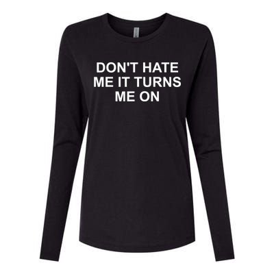 Dont Hate Me It Turns Me On Womens Cotton Relaxed Long Sleeve T-Shirt