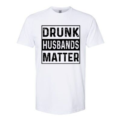 Drunk Husbands Matter Funny Beer Ing Alcohol Gift Softstyle CVC T-Shirt