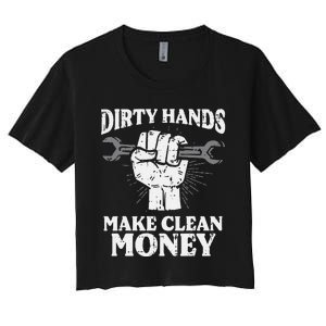 Dirty Hands Make Car Auto Garage Mechanic Women's Crop Top Tee