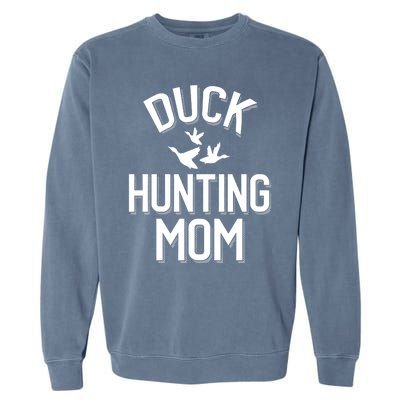 Duck Hunting Mom Gift Garment-Dyed Sweatshirt