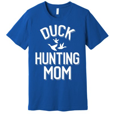 Duck Hunting Mom Gift Premium T-Shirt