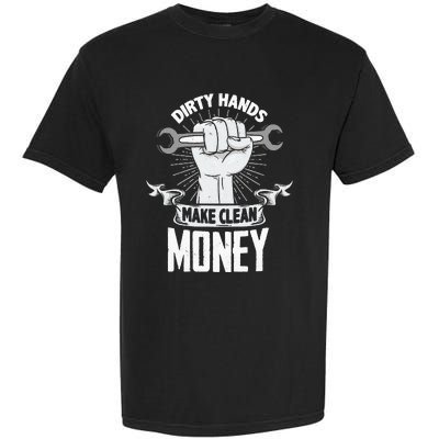 Dirty Hands Make Clean lots Money Funny Mechanic Garment-Dyed Heavyweight T-Shirt