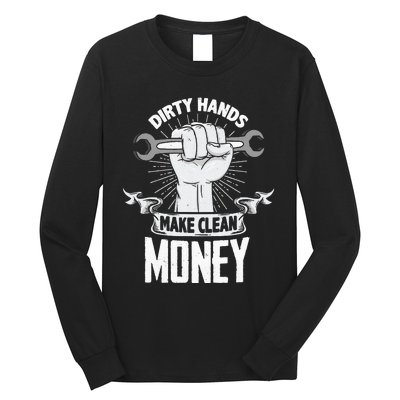 Dirty Hands Make Clean lots Money Funny Mechanic Long Sleeve Shirt