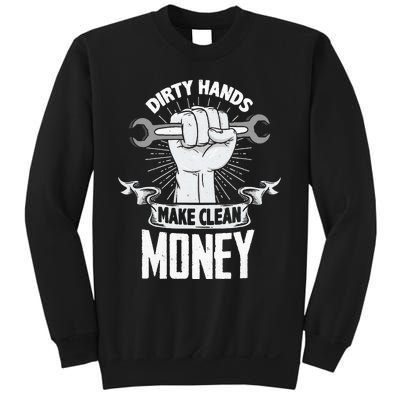 Dirty Hands Make Clean lots Money Funny Mechanic Sweatshirt