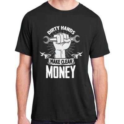 Dirty Hands Make Clean lots Money Funny Mechanic Adult ChromaSoft Performance T-Shirt