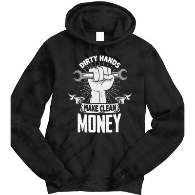 Dirty Hands Make Clean lots Money Funny Mechanic Tie Dye Hoodie