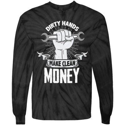 Dirty Hands Make Clean lots Money Funny Mechanic Tie-Dye Long Sleeve Shirt