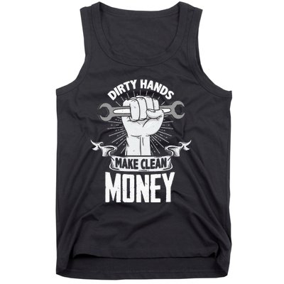 Dirty Hands Make Clean lots Money Funny Mechanic Tank Top