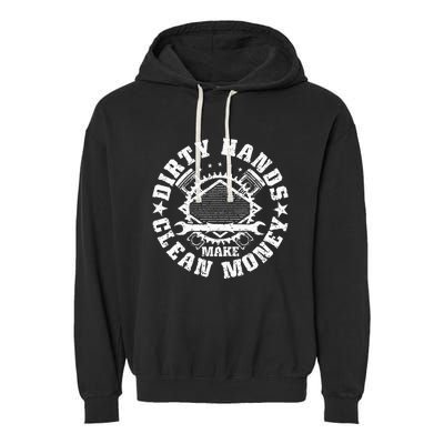 Dirty Hands Make CleanMoney Funny Mechanic Mechanist Garment-Dyed Fleece Hoodie