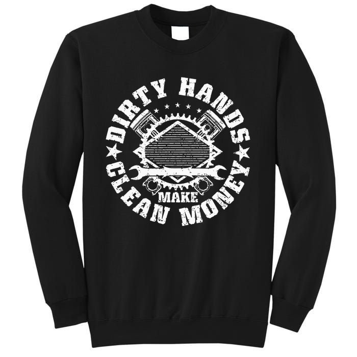 Dirty Hands Make CleanMoney Funny Mechanic Mechanist Sweatshirt