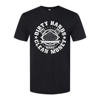 Dirty Hands Make CleanMoney Funny Mechanic Mechanist Softstyle CVC T-Shirt