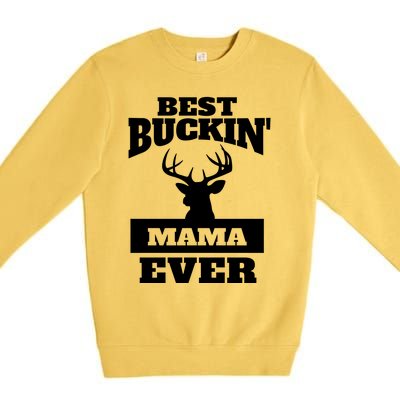 Deer Hunting Mom Gift Best Buckin Mama Ever Gift Premium Crewneck Sweatshirt