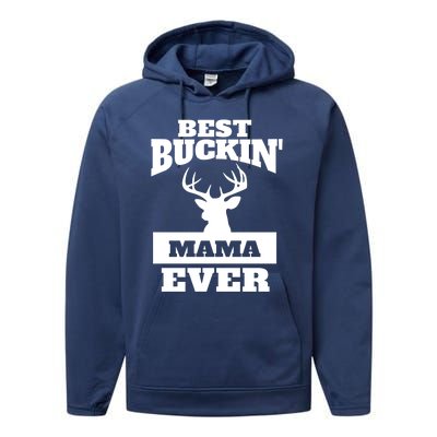 Deer Hunting Mom Gift Best Buckin Mama Ever Gift Performance Fleece Hoodie