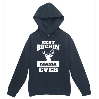 Deer Hunting Mom Gift Best Buckin Mama Ever Gift Urban Pullover Hoodie