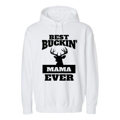 Deer Hunting Mom Gift Best Buckin Mama Ever Gift Garment-Dyed Fleece Hoodie