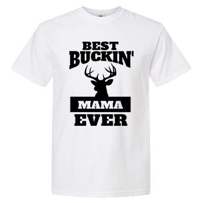 Deer Hunting Mom Gift Best Buckin Mama Ever Gift Garment-Dyed Heavyweight T-Shirt