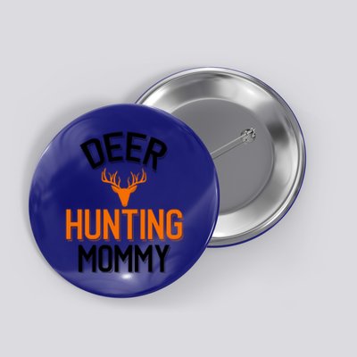 Deer Hunting Mommy Cool Hunting Mom Gift Button