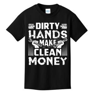 Dirty Hands Make Clean Money Funny Mechanic Gift Kids T-Shirt